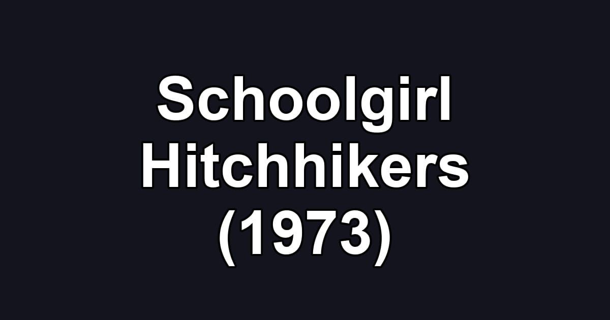 Schoolgirl Hitchhikers (1973)