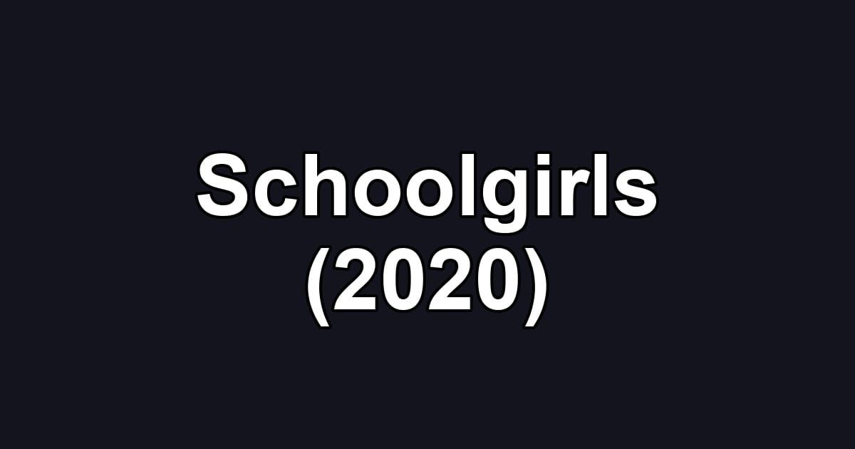 Schoolgirls (2020)