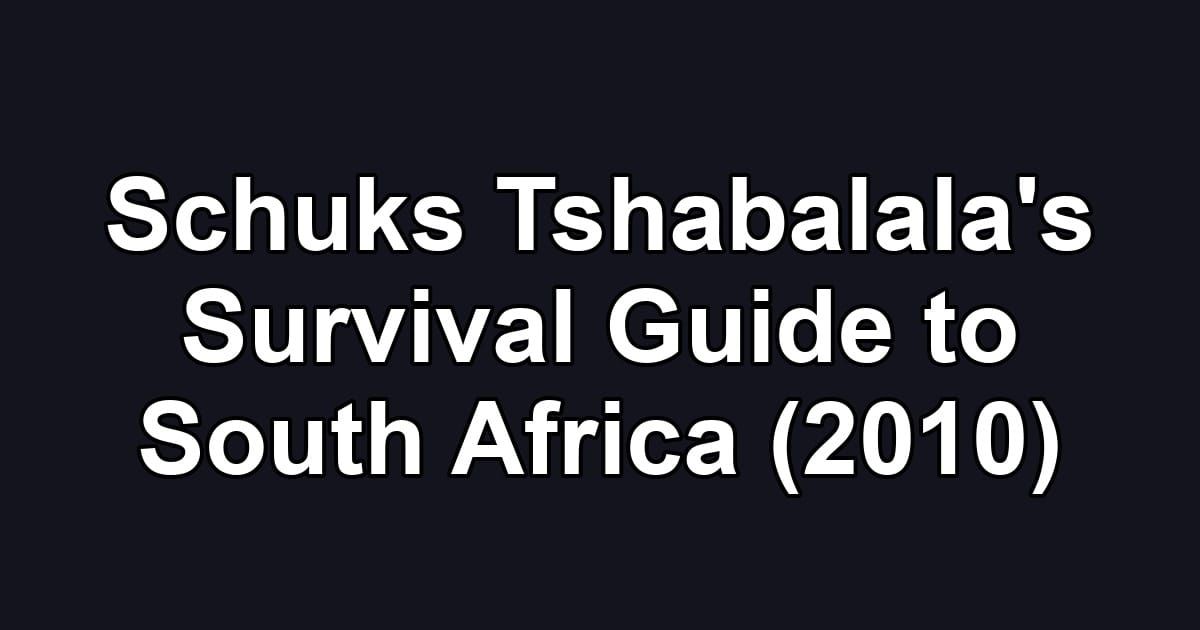 Schuks Tshabalala's Survival Guide to South Africa (2010)