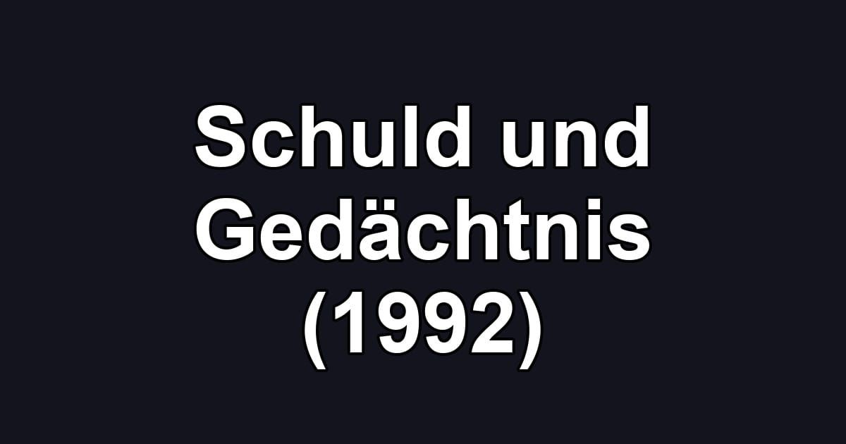 Schuld und Gedächtnis (1992)
