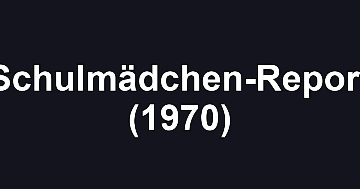 Schulmädchen-Report (1970)