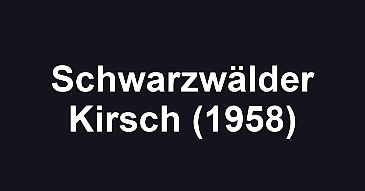 Schwarzwälder Kirsch (1958)