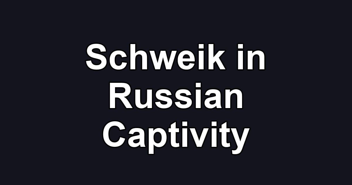 Schweik in Russian Captivity