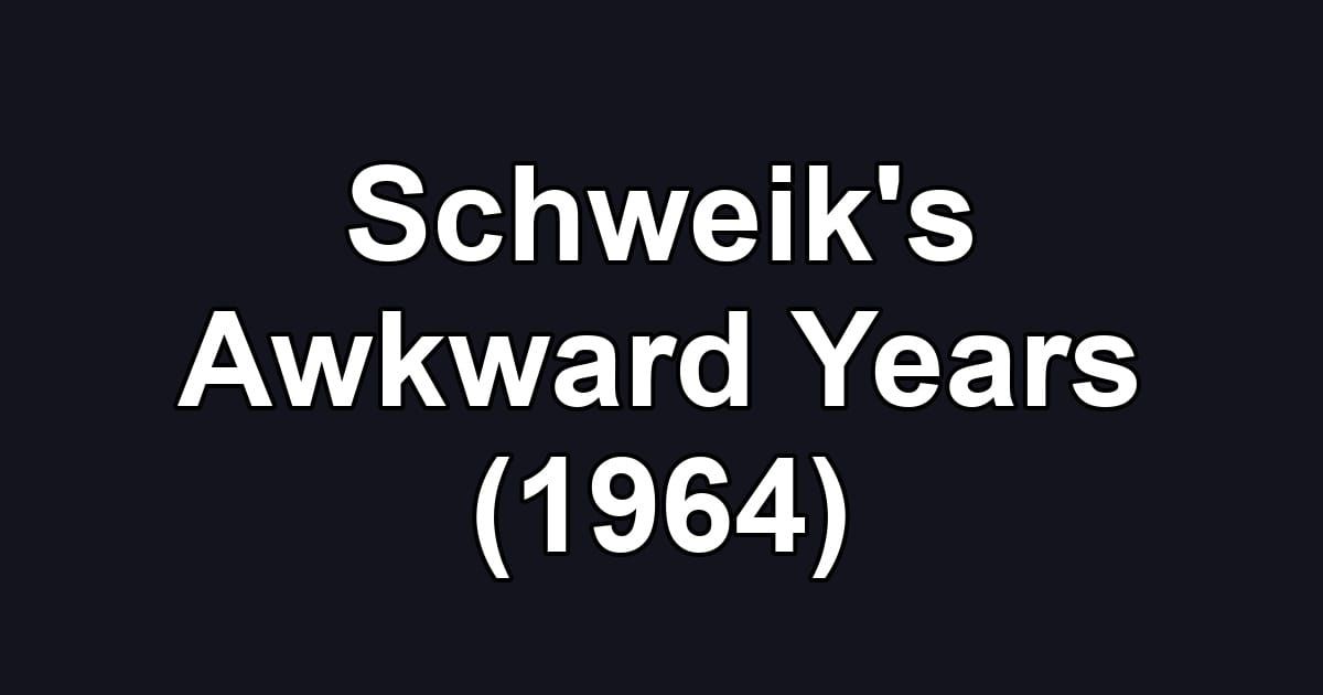 Schweik's Awkward Years (1964)