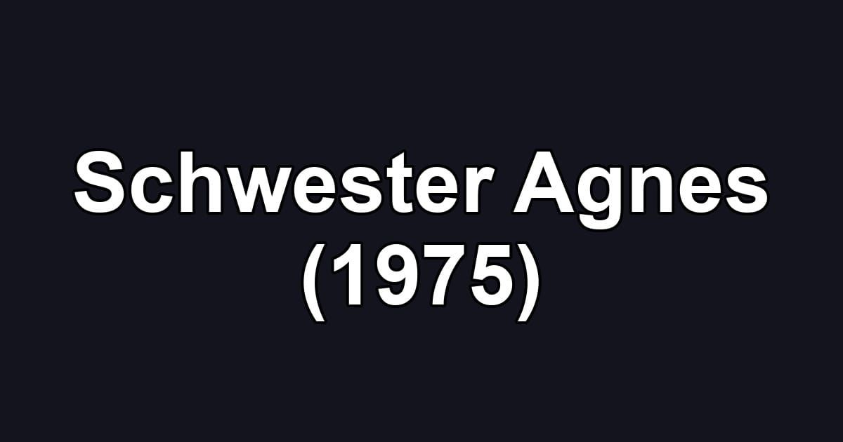 Schwester Agnes (1975)