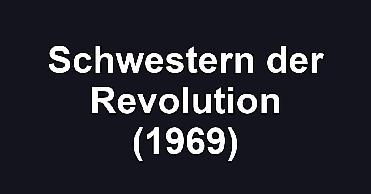 Schwestern der Revolution (1969)