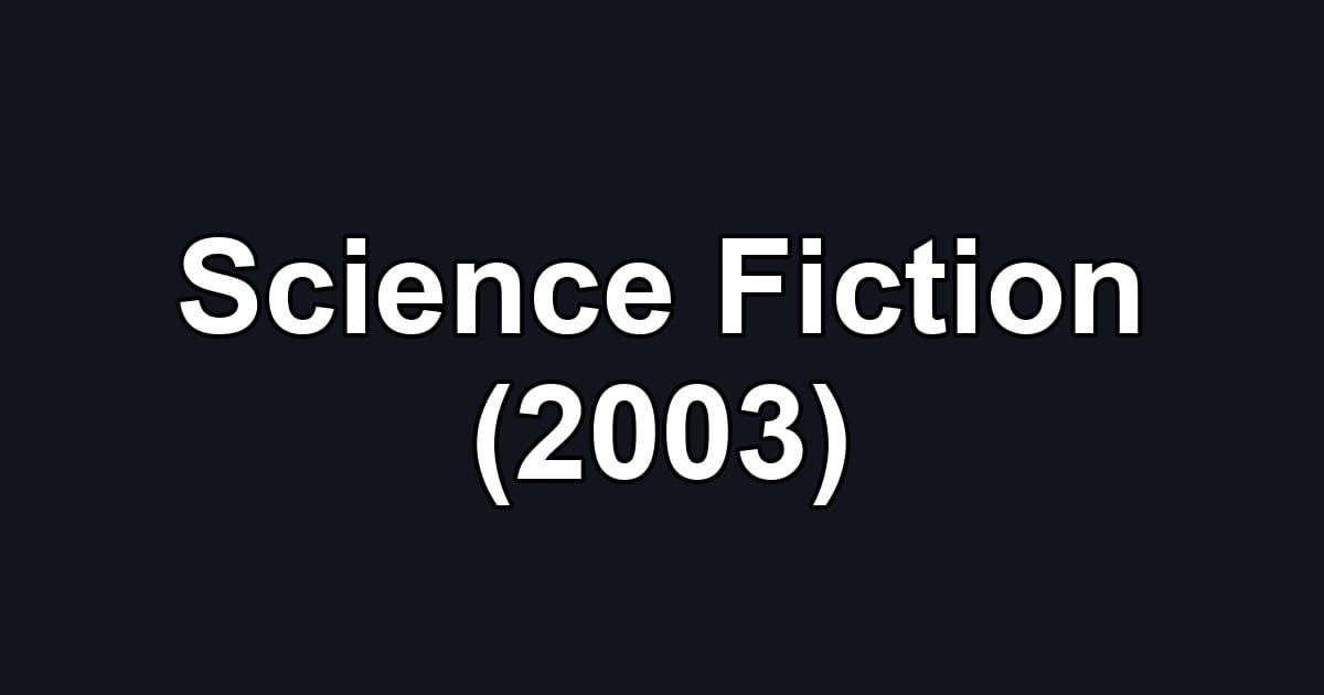 Science Fiction (2003)