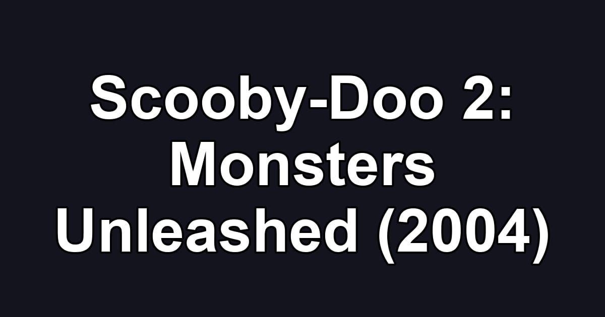 Scooby-Doo 2: Monsters Unleashed (2004)