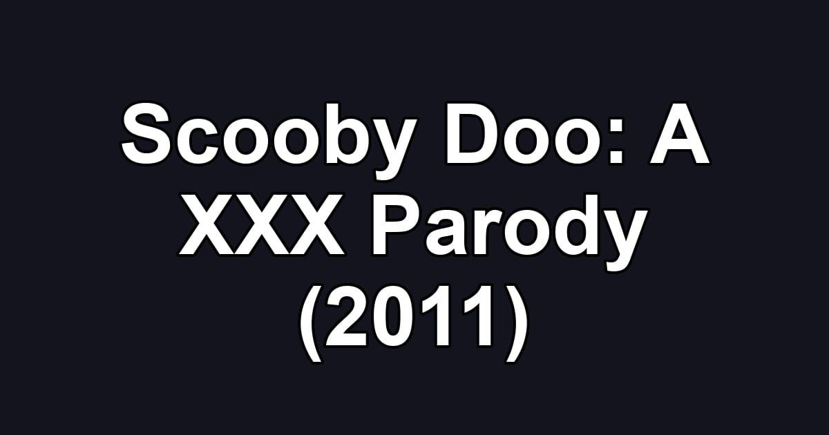 Scooby Doo: A XXX Parody (2011)