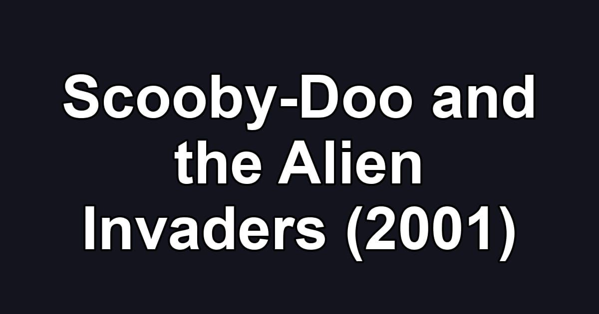 Scooby-Doo and the Alien Invaders (2001)