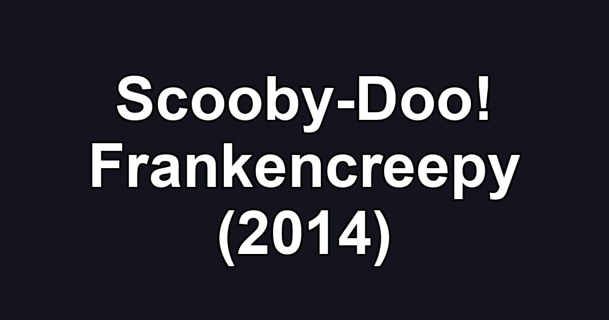 Scooby-Doo! Frankencreepy (2014)