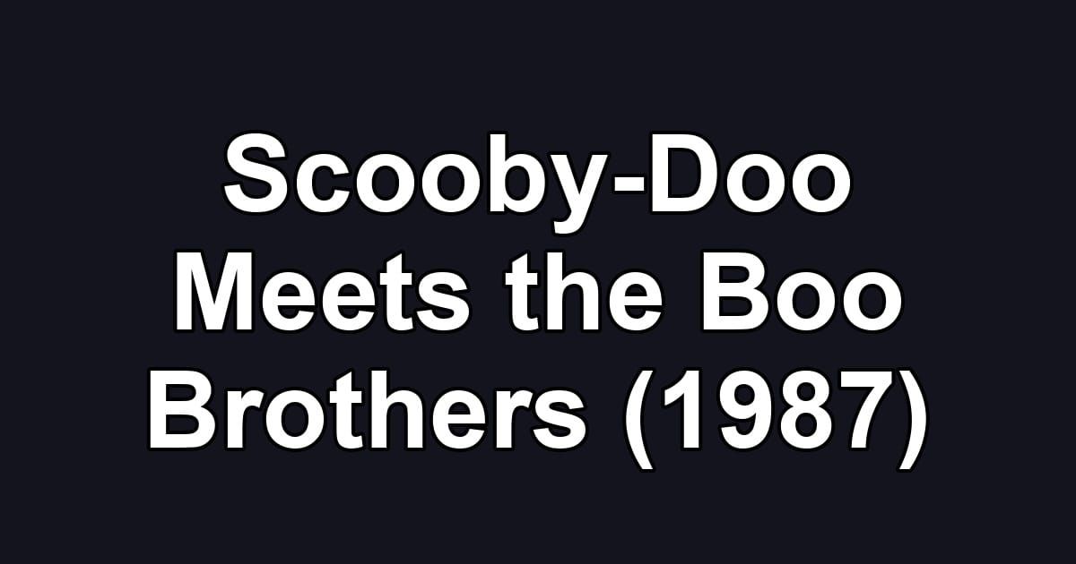 Scooby-Doo Meets the Boo Brothers (1987)