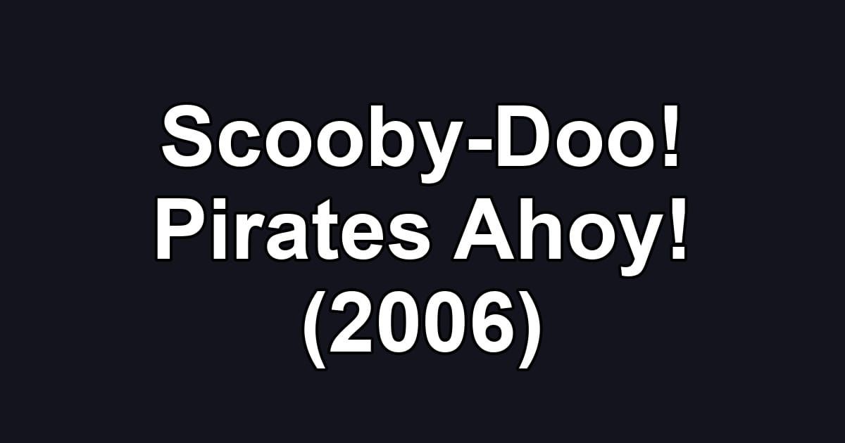 Scooby-Doo! Pirates Ahoy! (2006)