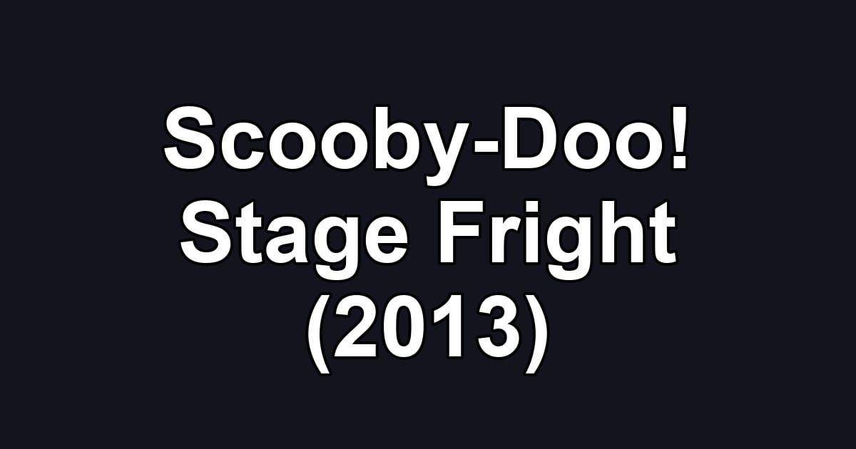 Scooby-Doo! Stage Fright (2013)