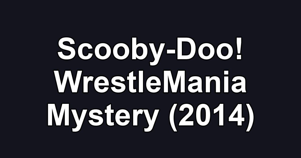 Scooby-Doo! WrestleMania Mystery (2014)