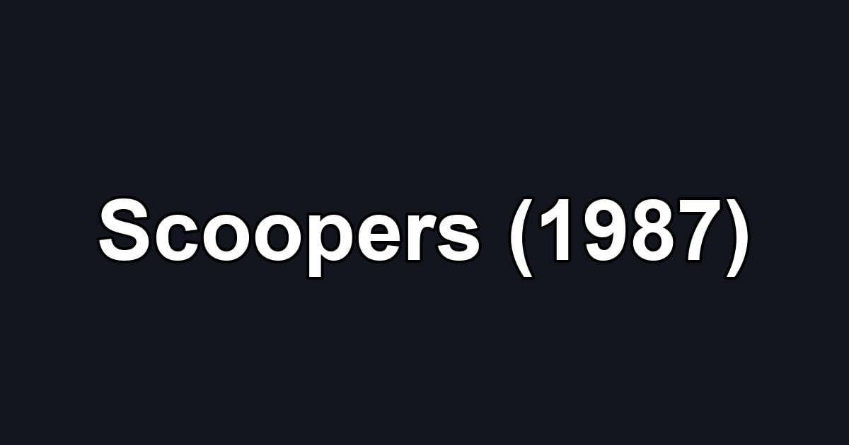 Scoopers (1987)
