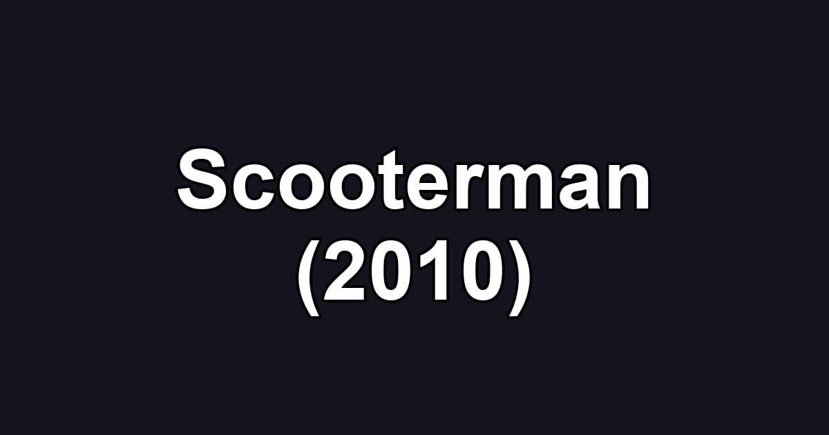 Scooterman (2010)
