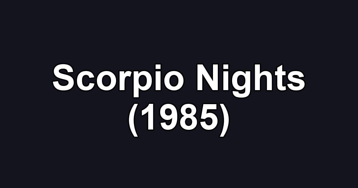 Scorpio Nights (1985)