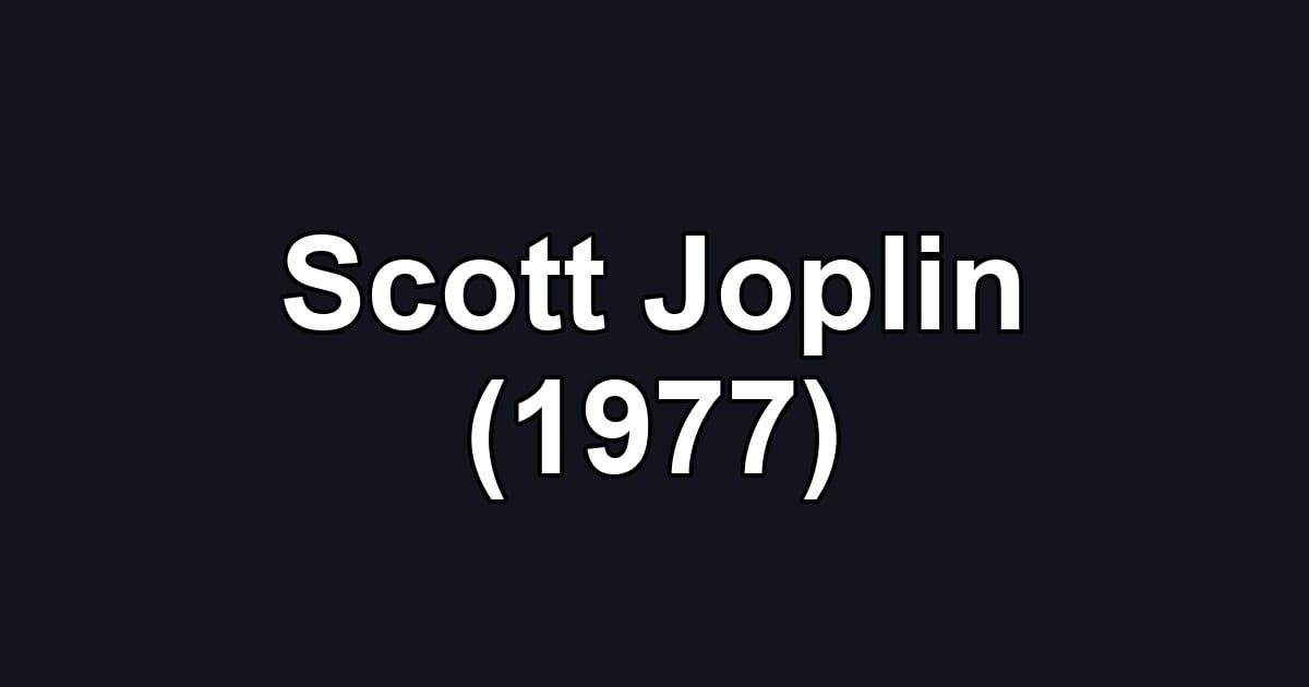 Scott Joplin (1977)