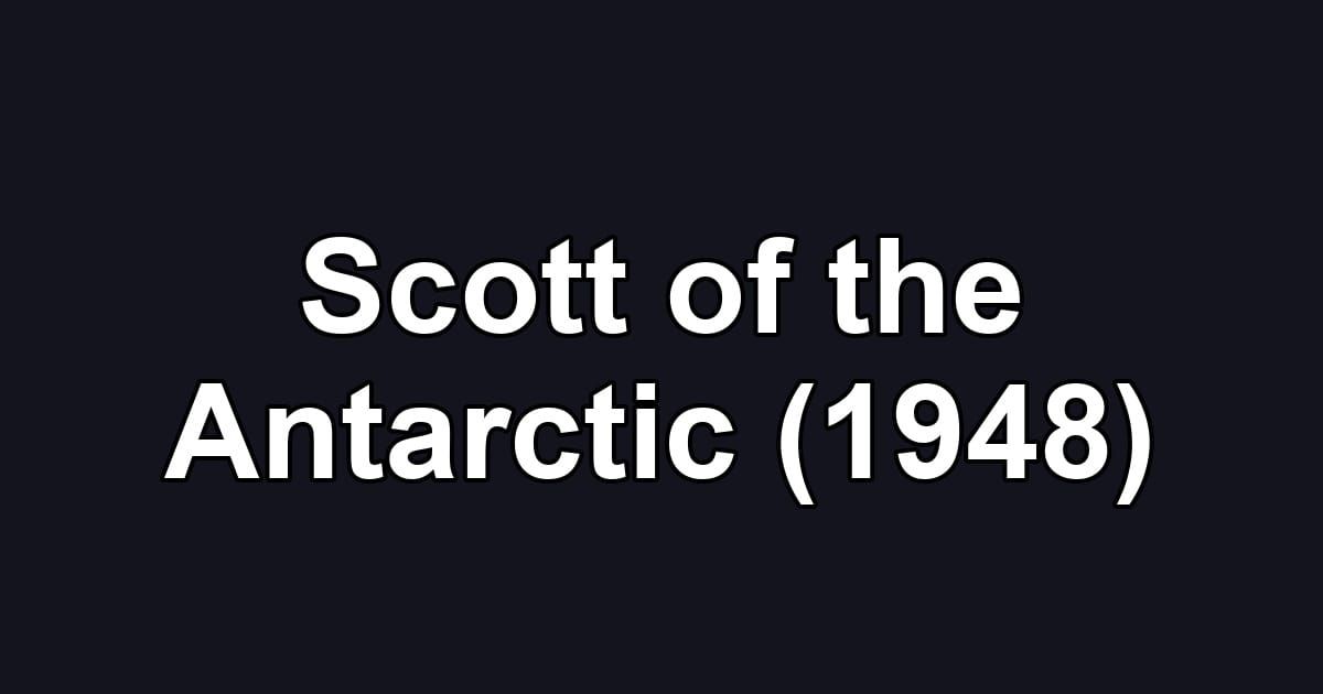 Scott of the Antarctic (1948)