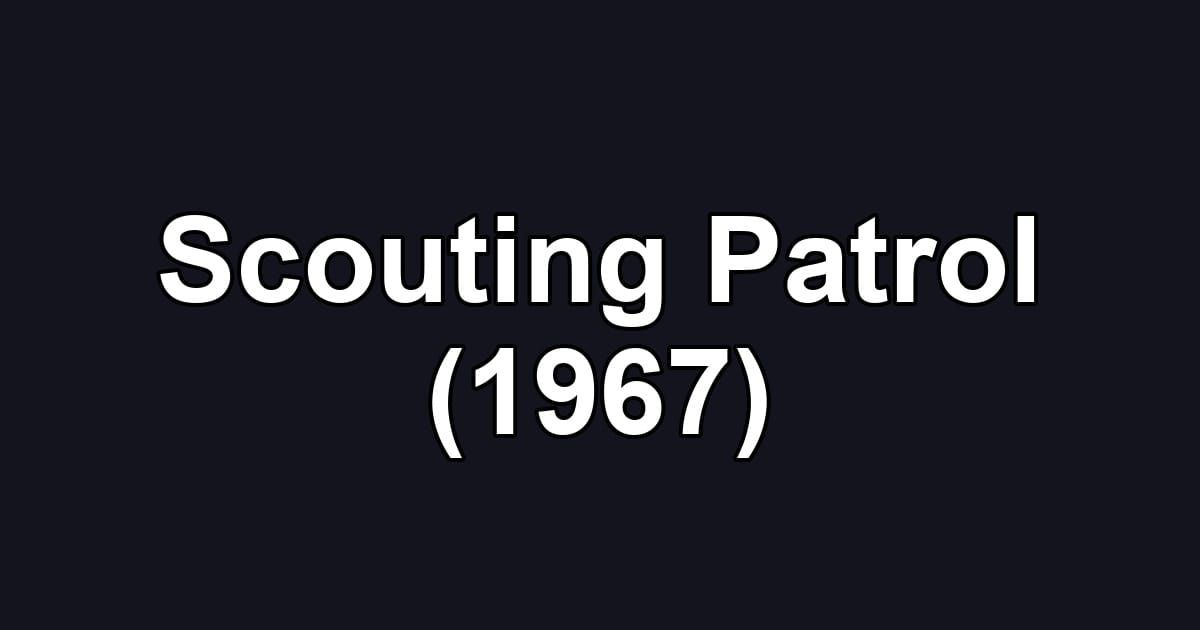 Scouting Patrol (1967)