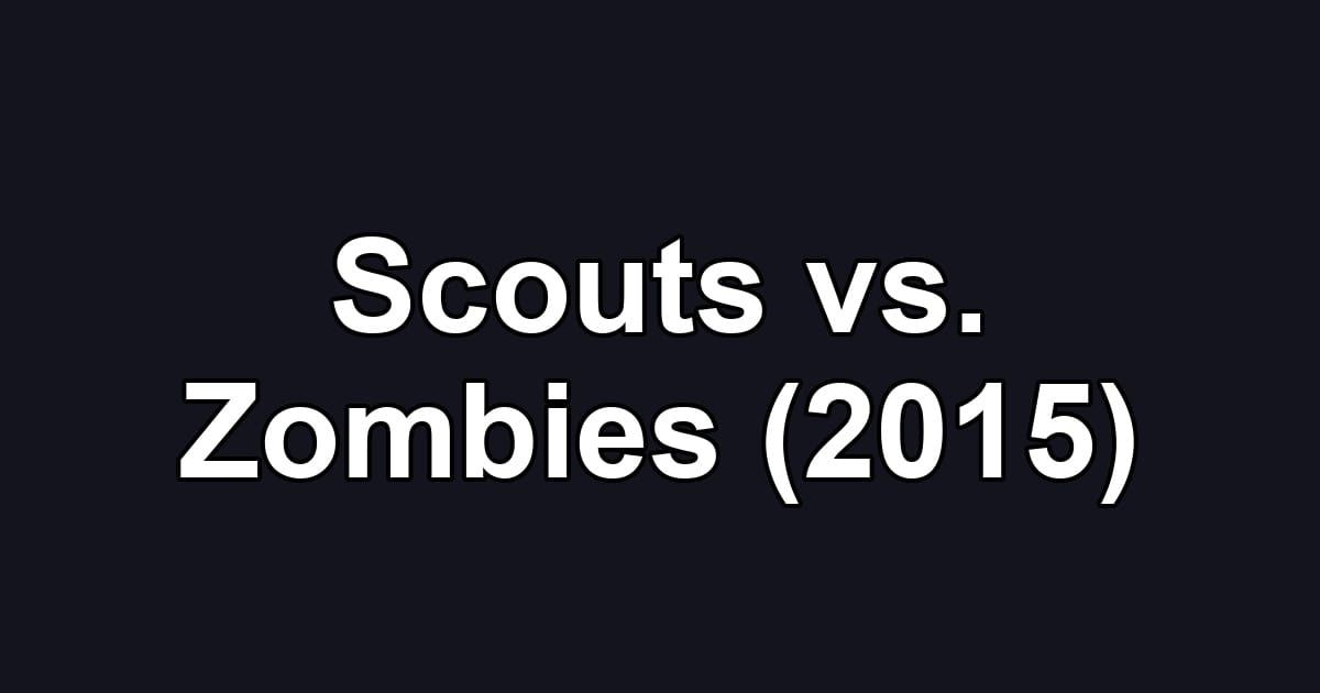 Scouts vs. Zombies (2015)