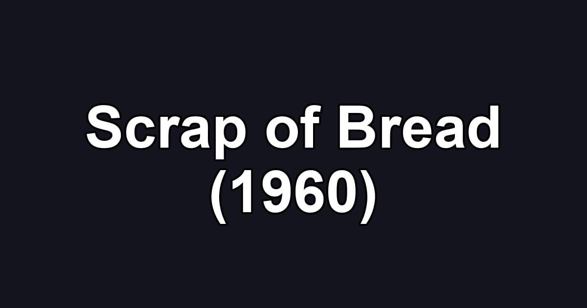 Scrap of Bread (1960)