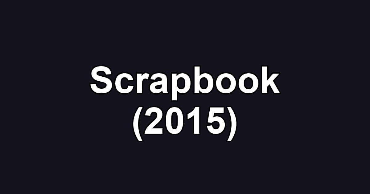 Scrapbook (2015)