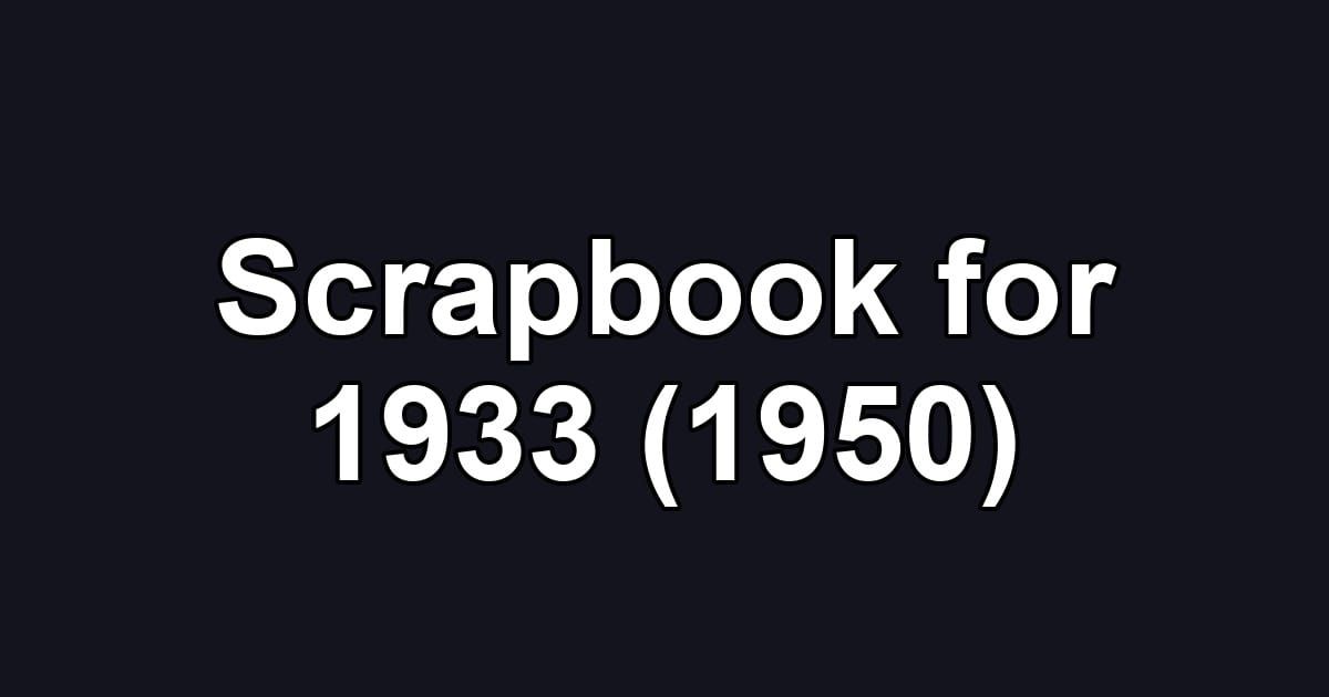 Scrapbook for 1933 (1950)