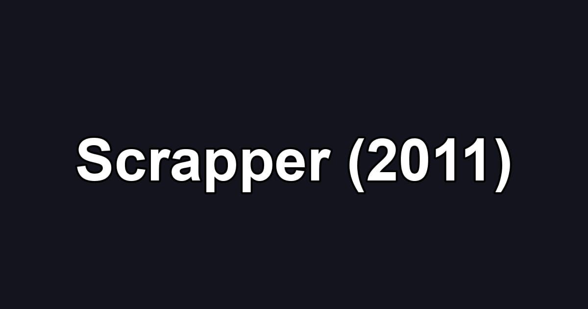 Scrapper (2011)