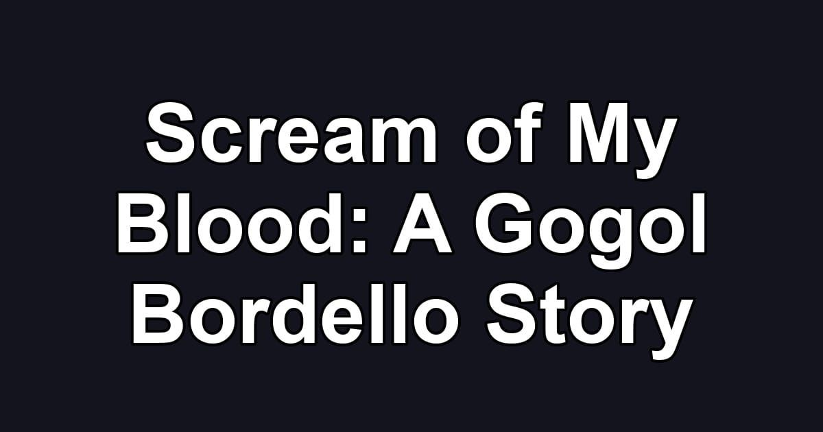 Scream of My Blood: A Gogol Bordello Story