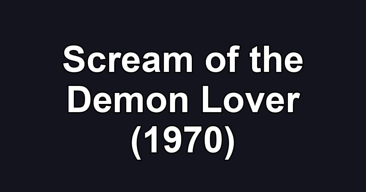 Scream of the Demon Lover (1970)