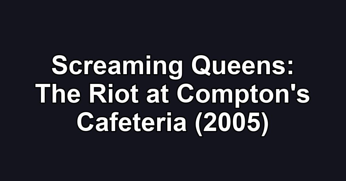 Screaming Queens: The Riot at Compton's Cafeteria (2005)
