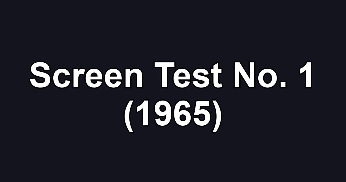 Screen Test No. 1 (1965)