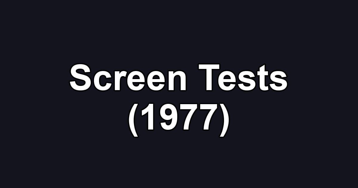 Screen Tests (1977)