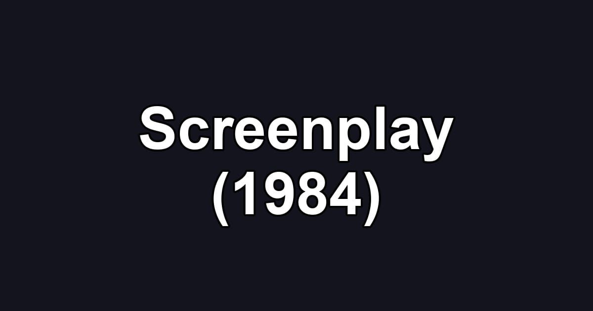 Screenplay (1984)