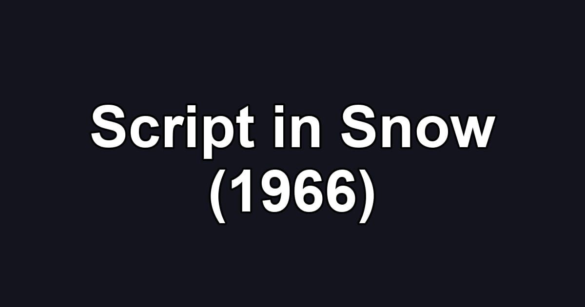 Script in Snow (1966)