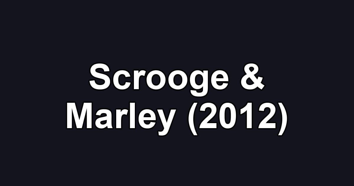 Scrooge & Marley (2012)