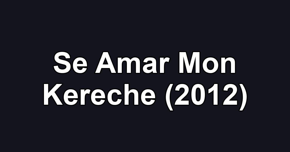 Se Amar Mon Kereche (2012)