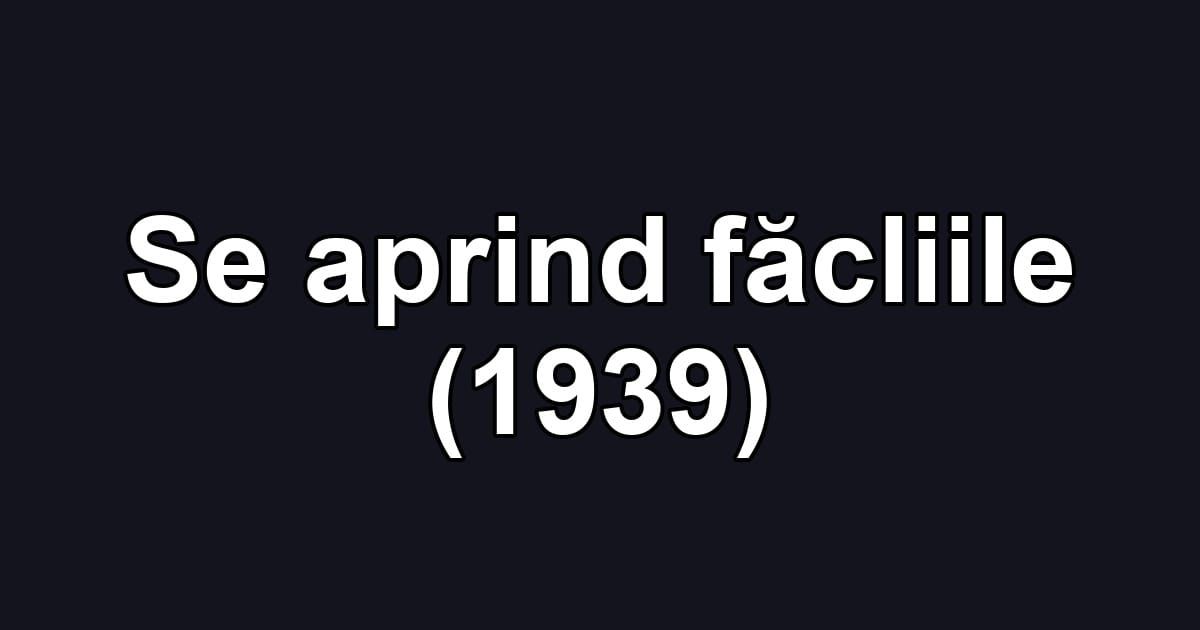 Se aprind făcliile (1939)