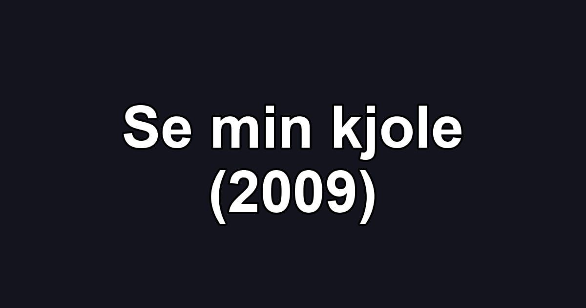 Se min kjole (2009)