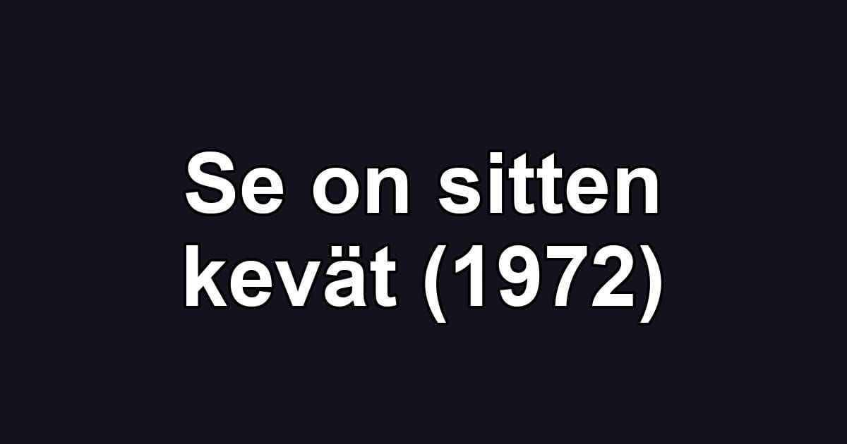 Se on sitten kevät (1972)
