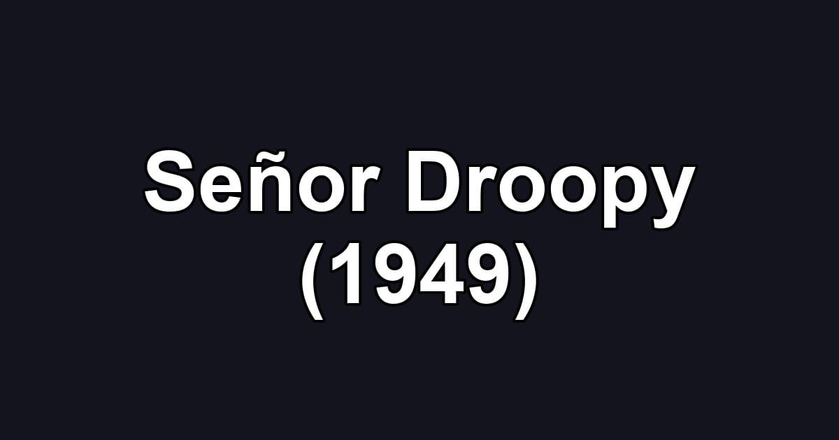 Señor Droopy (1949)