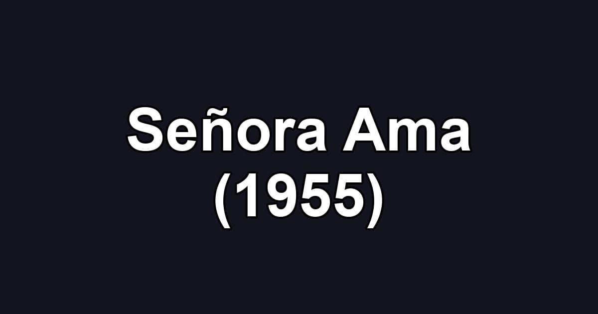 Señora Ama (1955)