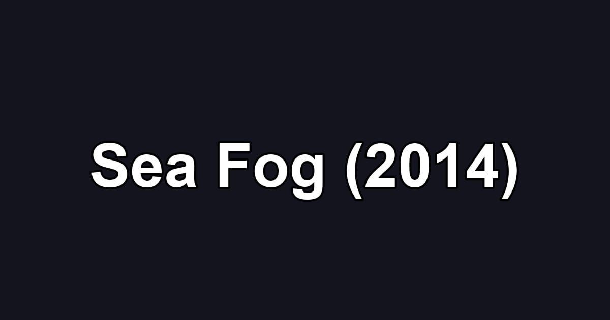 Sea Fog (2014)
