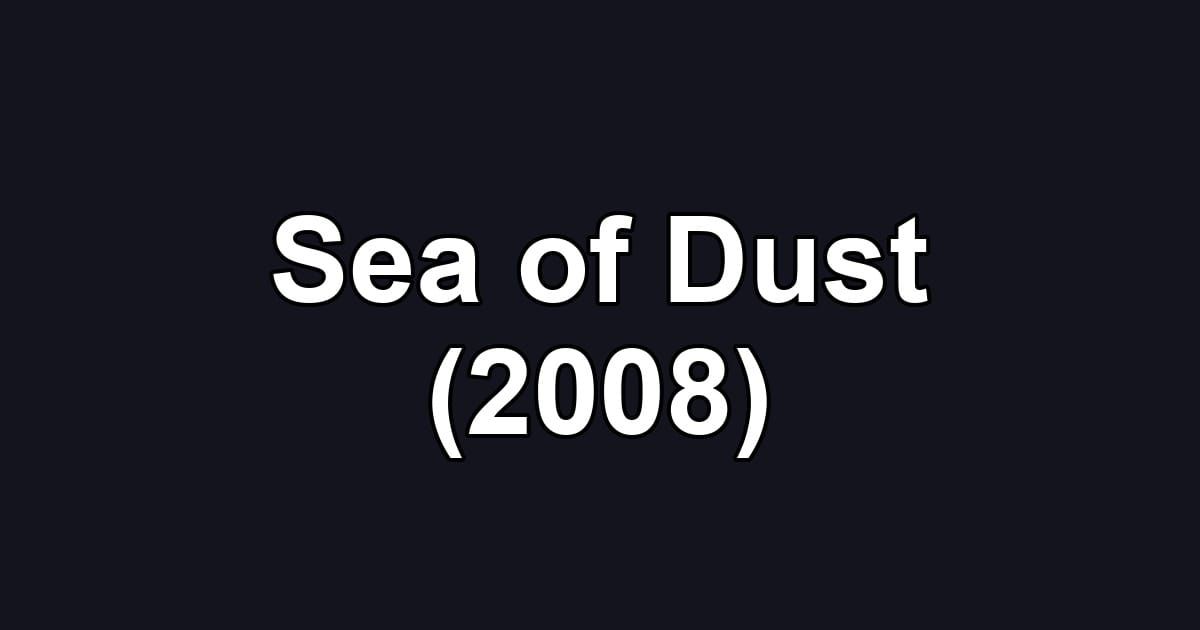 Sea of Dust (2008)