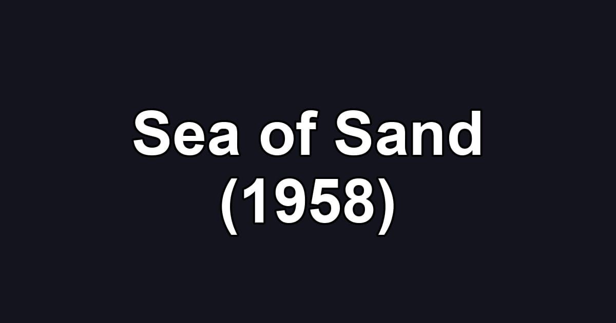 Sea of Sand (1958)