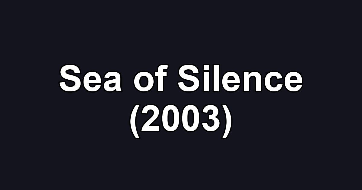 Sea of Silence (2003)