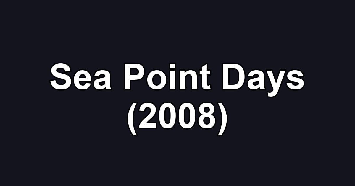 Sea Point Days (2008)