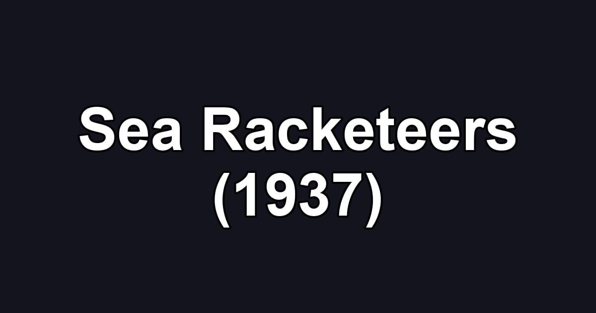 Sea Racketeers (1937)